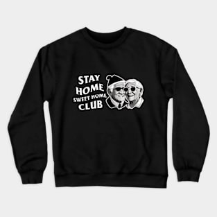 stay home club grand parents Crewneck Sweatshirt